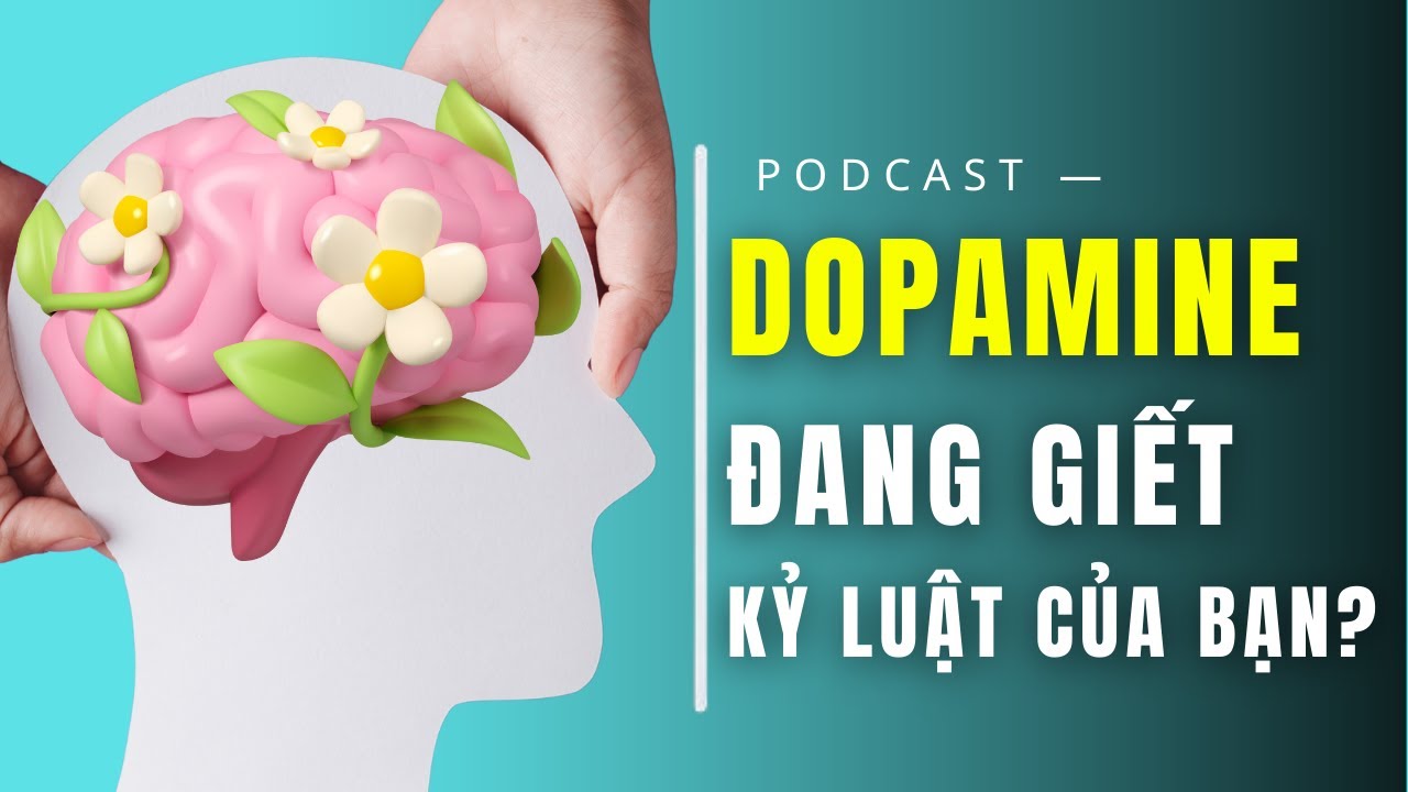 Sự Thật Khó Nuốt: Dopamine Đang Giết Chết KỶ LUẬT Mỗi Ngày Của Bạn