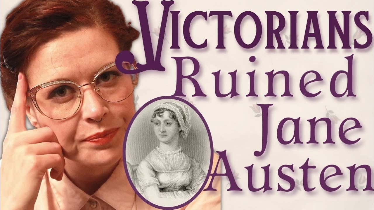 Why Do We Think Jane Austen Was Boring? Victorians Ruin Everything