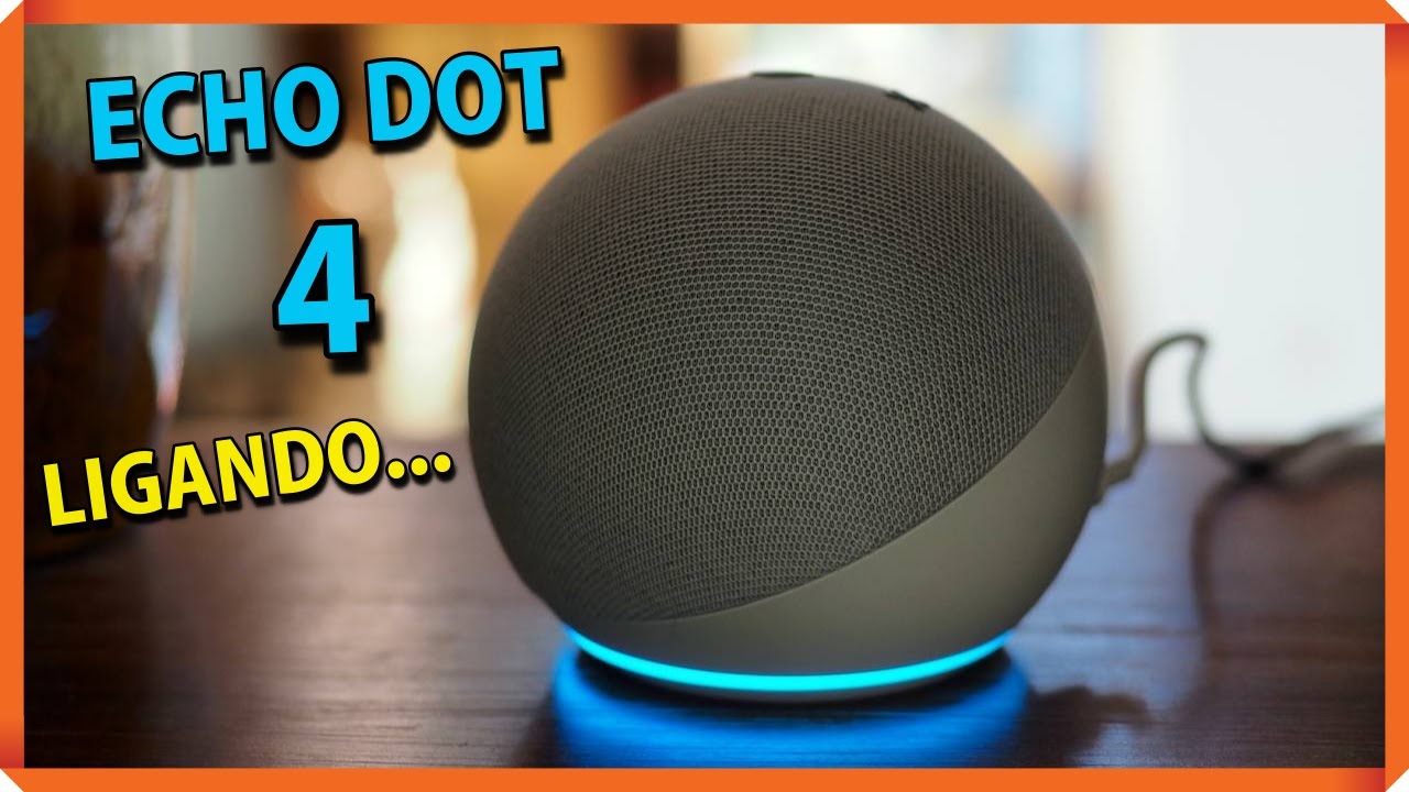 Como ligar echo dot 4 gera&ccedil;&atilde;o pela primeira vez? AN&Aacute;LISE INICIAL | configurar |