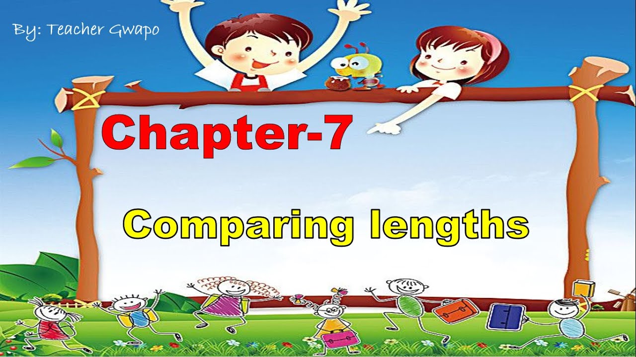Comparing Length for Grade-2 by Teacher Gwapo