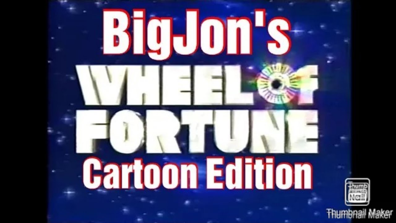 BigJon's Wheel Of Fortune: Cartoon Edition (Game 