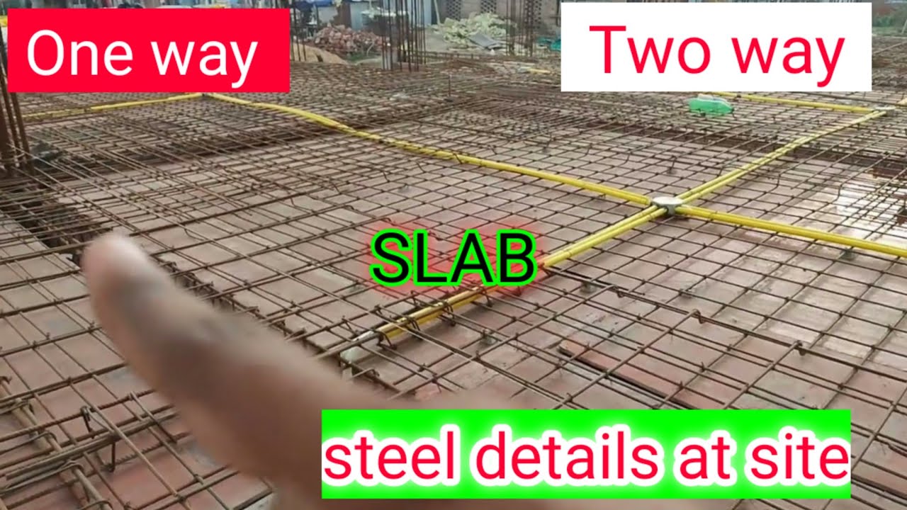 steel details of slab at site. practical knowledge. one way slab and two way slab.