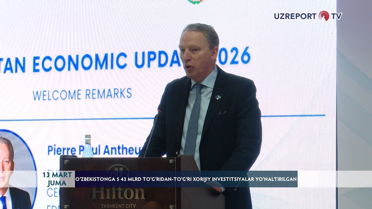 O‘zbekistonga $ 43 mlrd to‘g‘ridan-to‘g‘ri xorijiy investitsiyalar yo‘naltirilgan