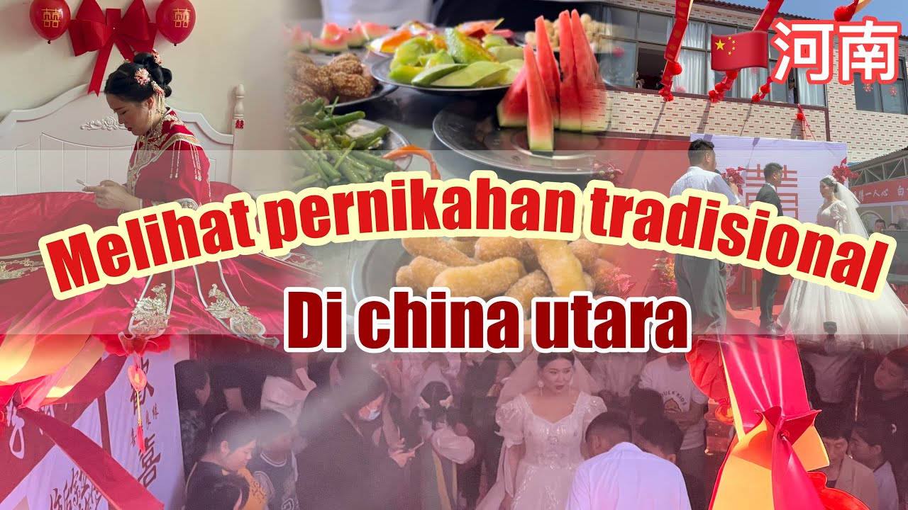 HENAN 02 || BEGINI PERNIKAHAN TRADISIONAL DIDESA DI CHINA BAGIAN UTARA