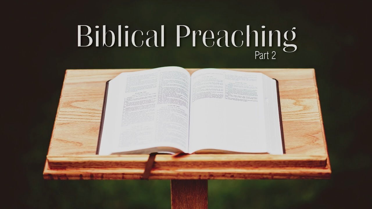 257. Biblical Preaching - Pt 2
