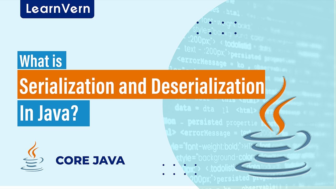 What is Serialization and Deserialization in Java? | LearnVern