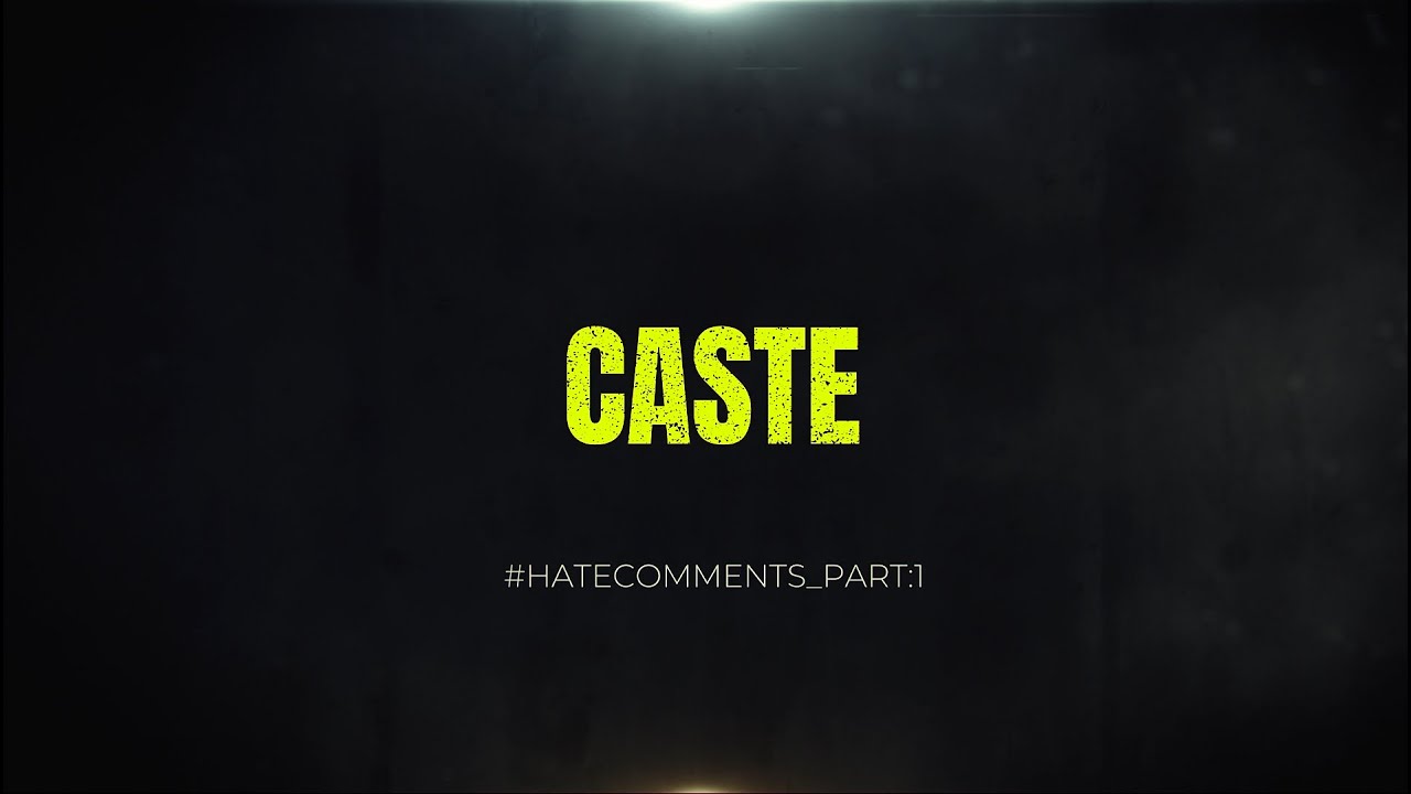 Caste: Hate Comments Part-1