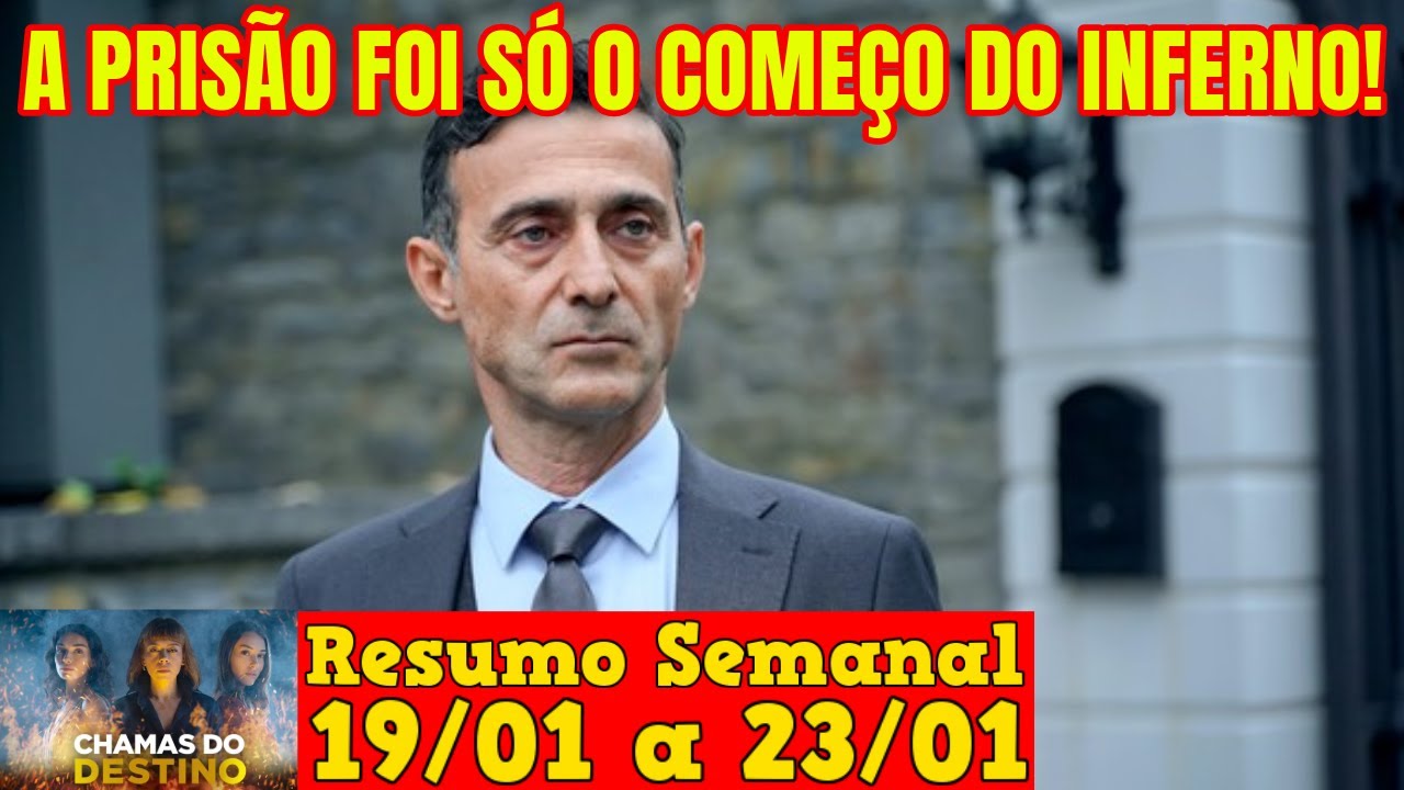 Chamas do Destino - 😍 Resumo Semanal da Novela Chamas do Destino de 19 a 23 de Janeiro!