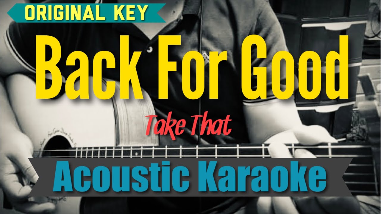 Back For Good - Take That (Acoustic Karaoke)