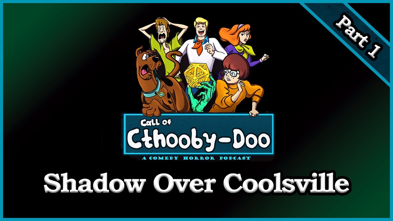 DnDark Presents: Call of Cthooby Doo Part 1 -  Shadow Over Coolsville