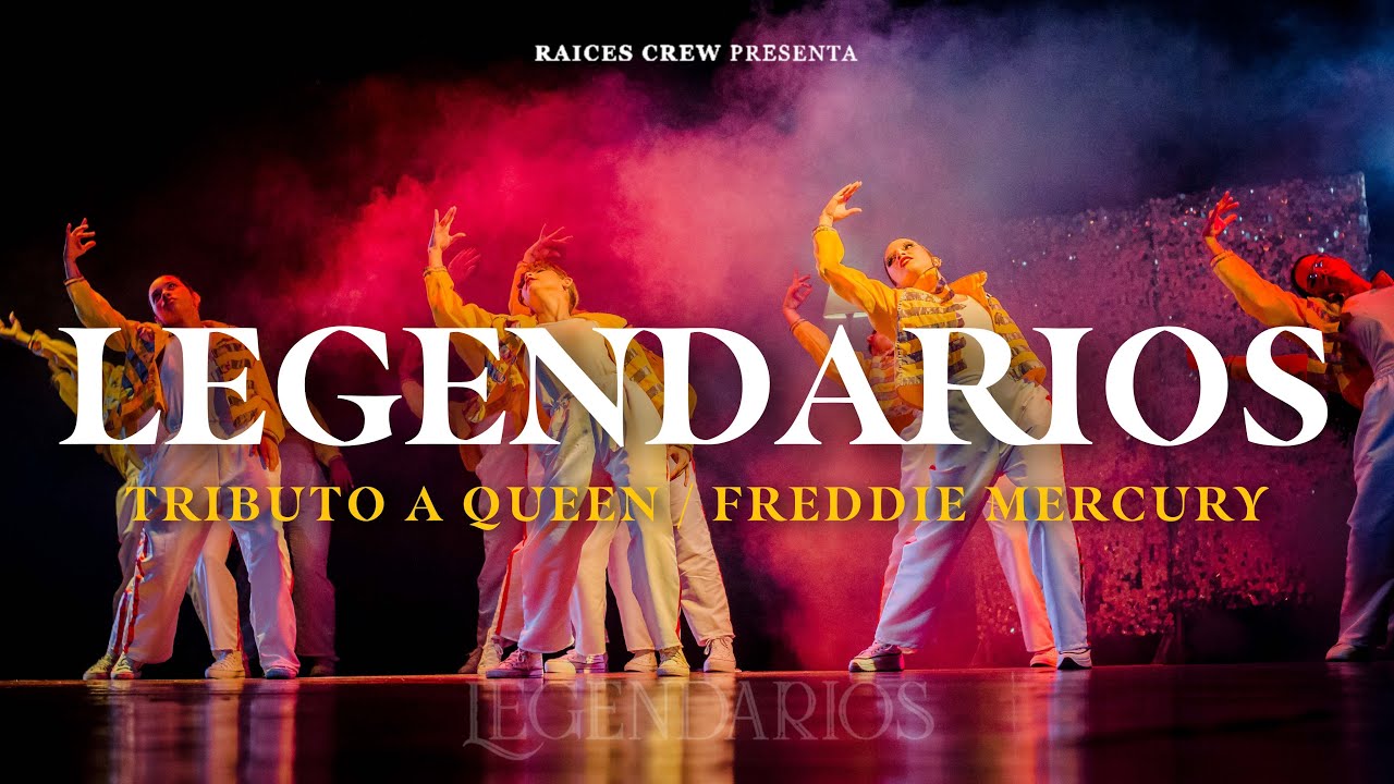 Legendarios | Tribute to Queen & Freddie Mercury | Choreography by Raices Crew