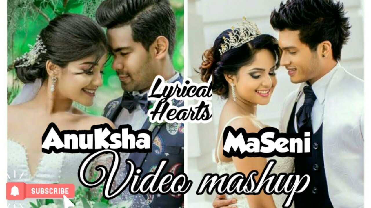 Menika Ahenawada Me (මැණික ඇහෙනවද මේ) Video Meshup | Anuksha & MaSeni Love❤️❤️❤️❤️🌹🌹🌹🌹