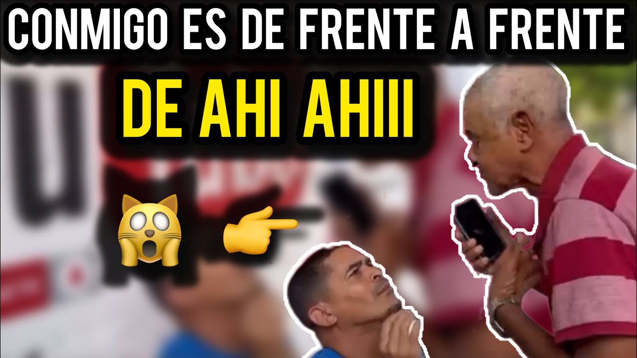 CONMIGO ES DE FRENTE A FRENTE QUE AHÍ QUE HABLAR 🤦🏻‍♂️🤦🏻‍♂️