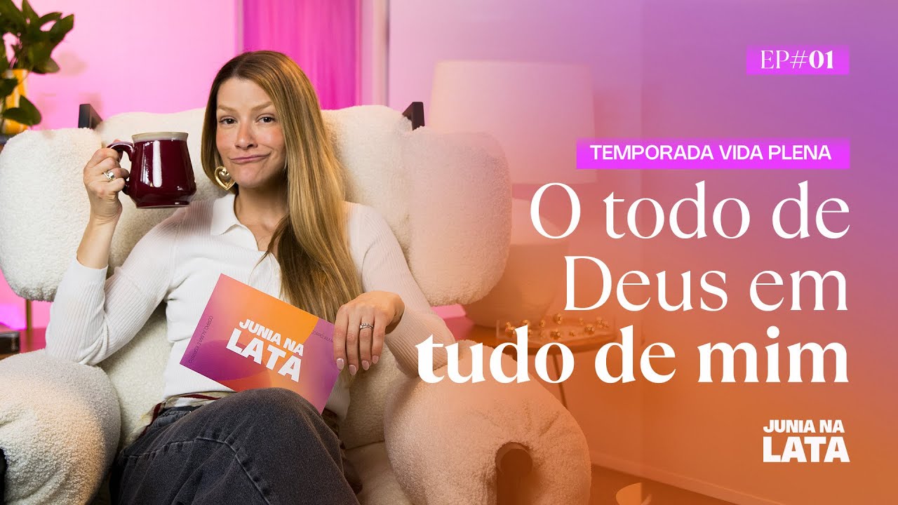 VIDA PLENA #1: A Plenitude de Deus Impacta Todo Nosso Ser