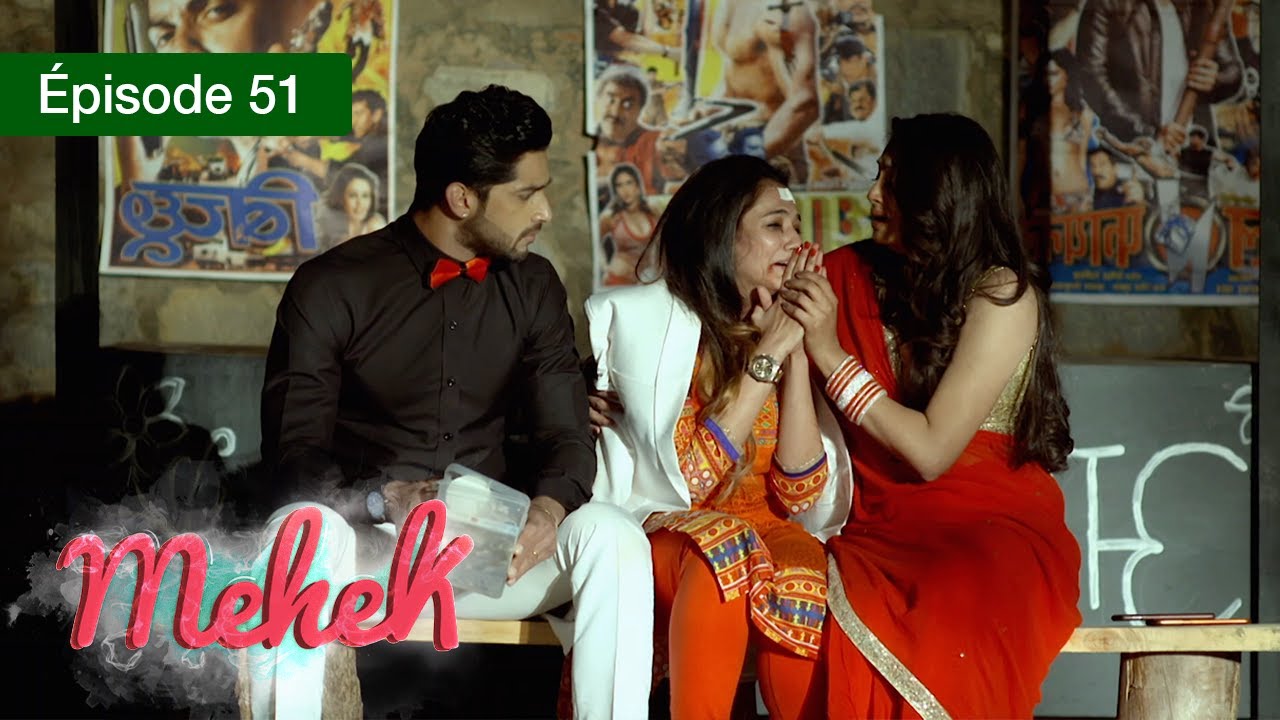 Mehek - EPS 51 - Zindagi Ki Mehek - Version Française - Complet - HD
