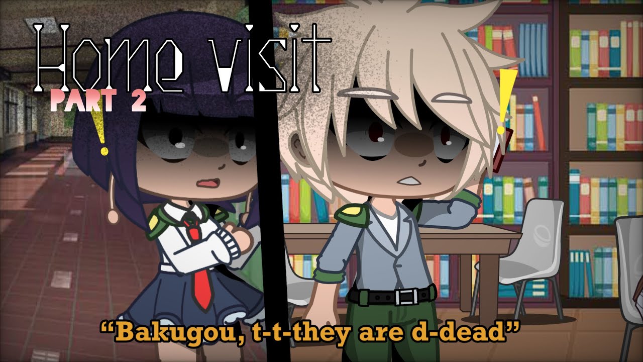 Home visit PART 2 || BNHA AU || KACCHAKO