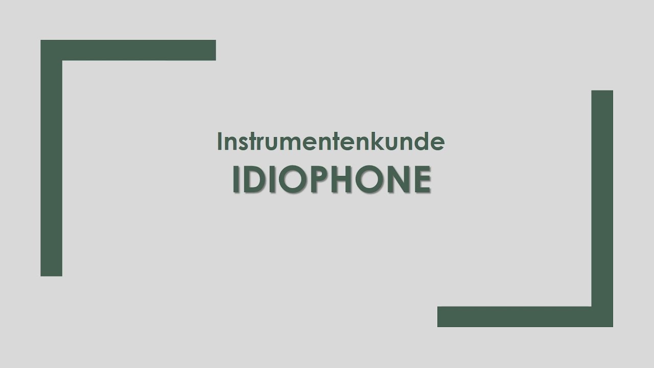 Musik: Idiophone einfach und kurz erkl&auml;rt