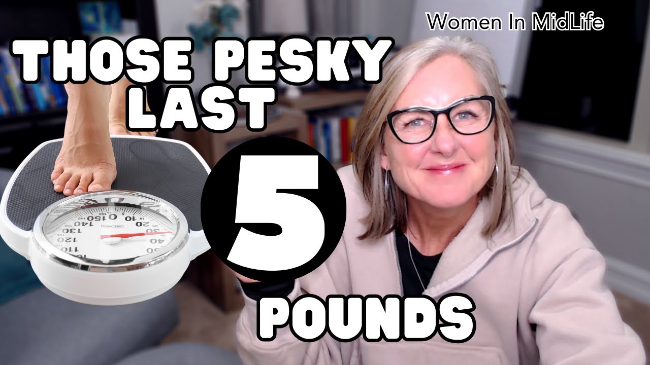 How to End the Struggle with Losing the Last 5 Pounds | Women over 50