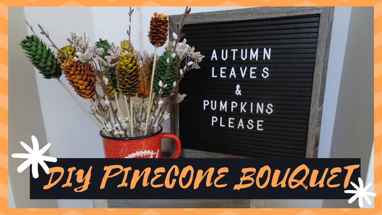 FALL DIY PINECONE BOUQUET | Easy DIY Pinecone craft | Preparing your pinecones for crafts
