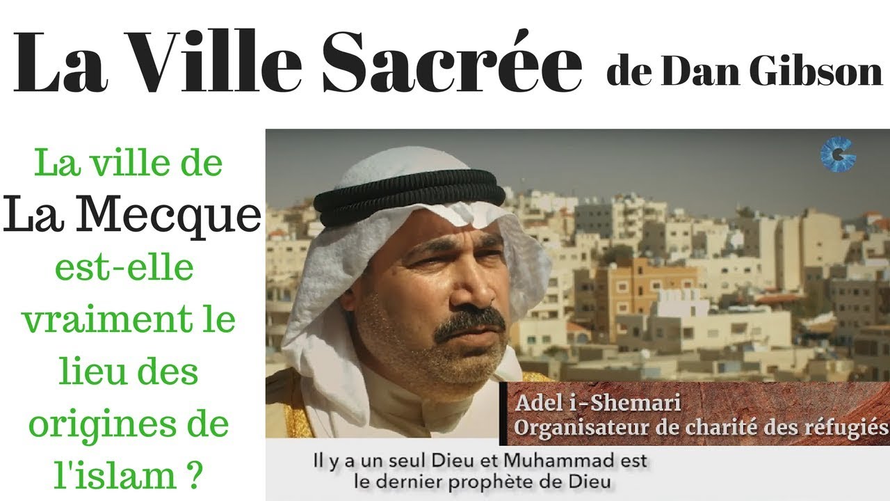 La ville sacrée (Dan GIBSON) - La Mecque est-elle le lieu des origines ? [the sacred city - french]