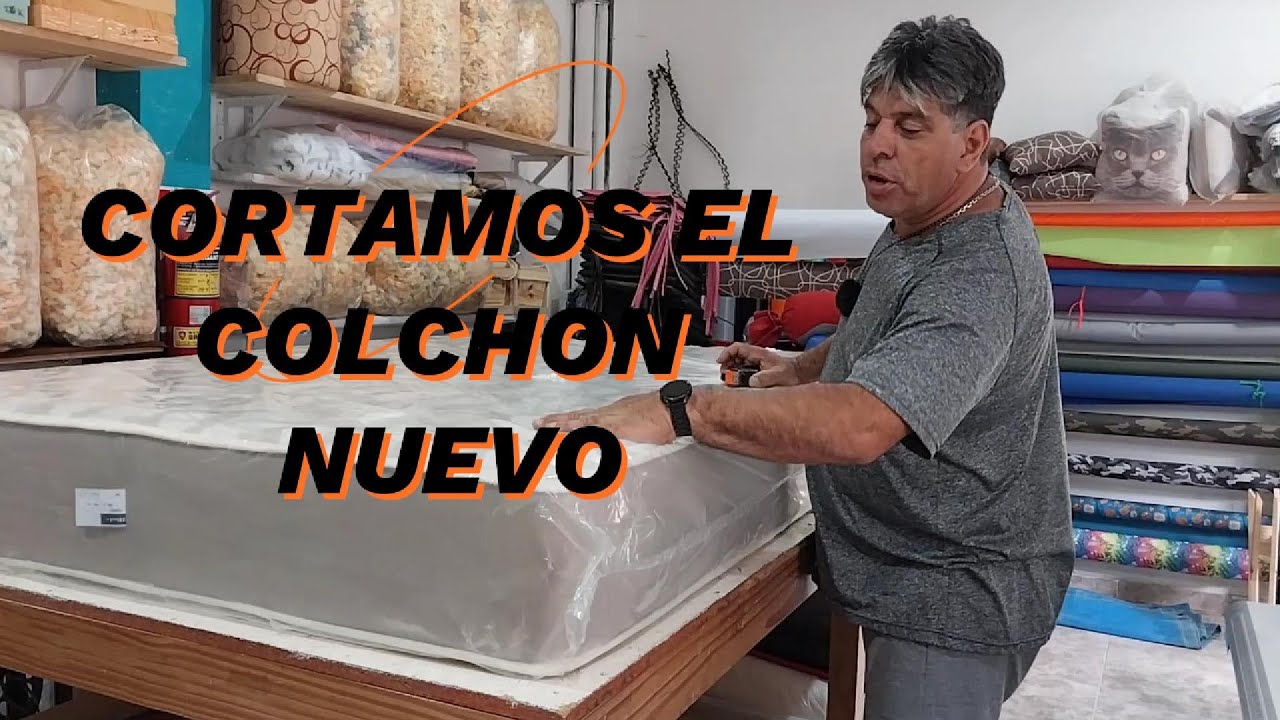CORTAMOS EL COLCHON  NUEVO