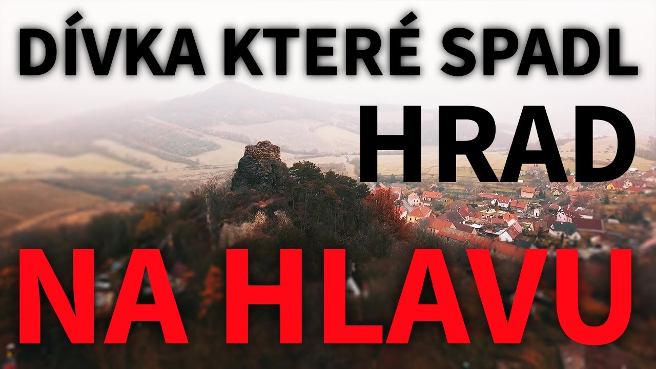 Tajemné hrady: DÍVKA KTERÉ SPADL HRAD NA HLAVU - Hrad Kamýk