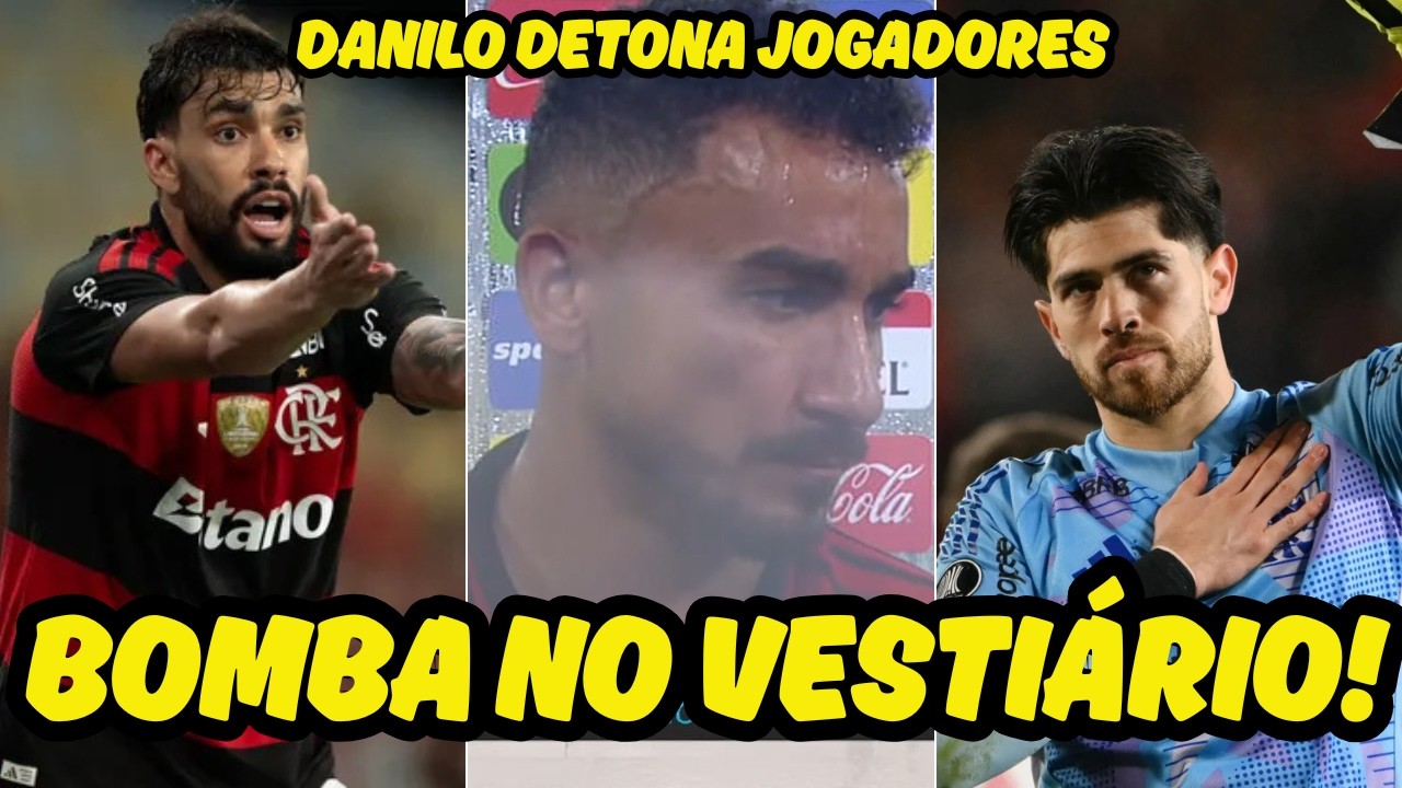 EXPLODIU! DANILO DETONA O ELENCO DO FLAMENGO APÓS VEXAME NA RECOPA!