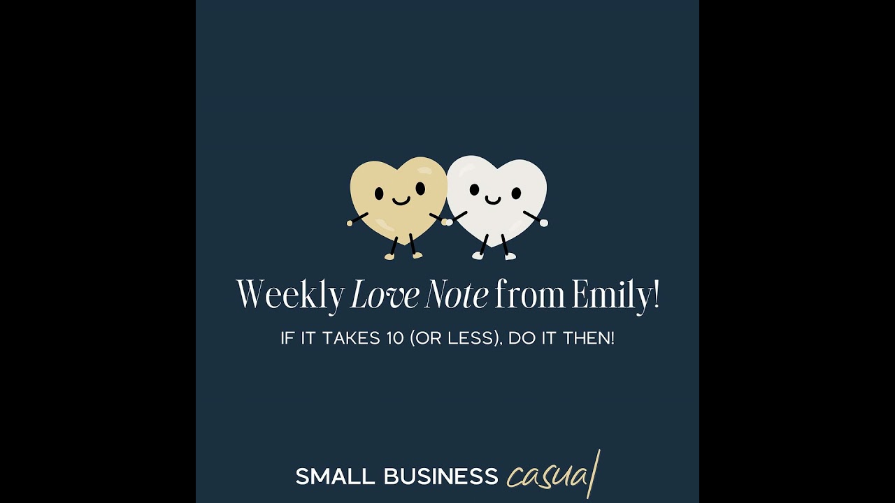 If it Takes 10, Do it Then! Weekly Love Note with Emily ❤️