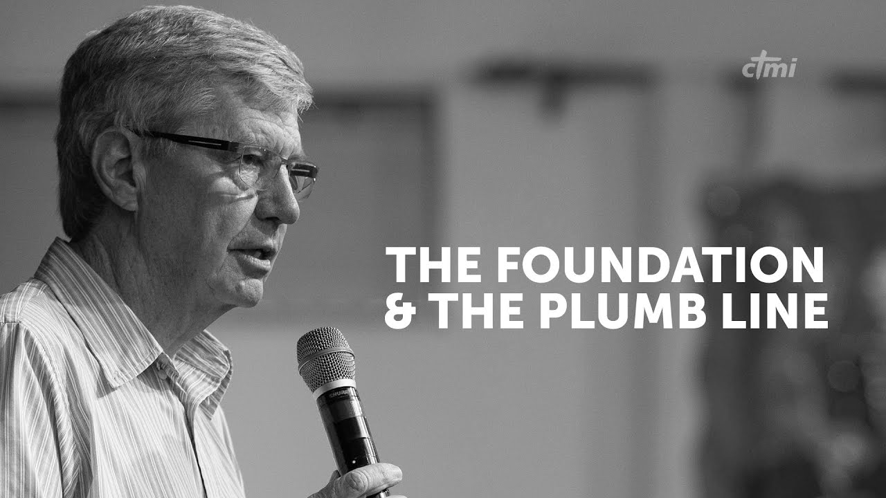The Foundation and The Plumb Line -  Richard Langworthy