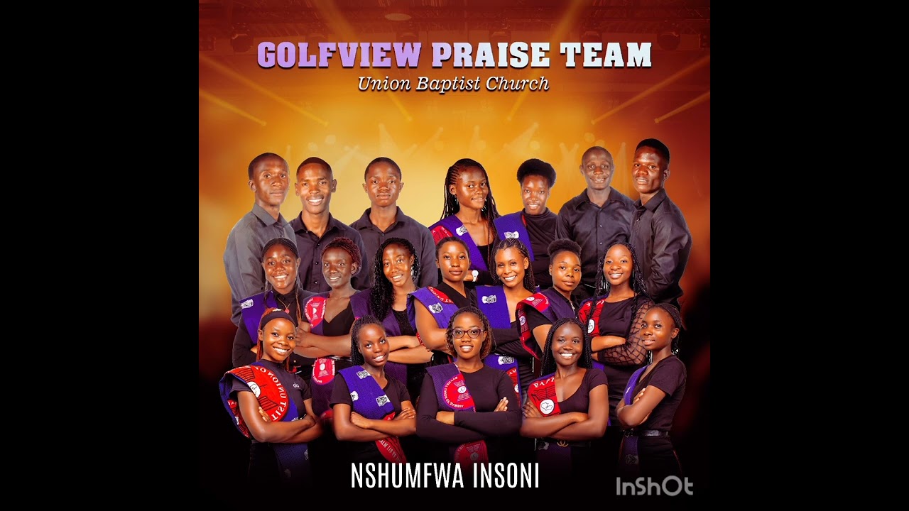 Golfview praise team - Nshumfwa Insoni