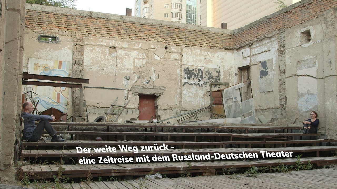 Der weite Weg zurück - eine Zeitreise mit dem Russland-Deutschen Theater | Dokumentarfilm 2018