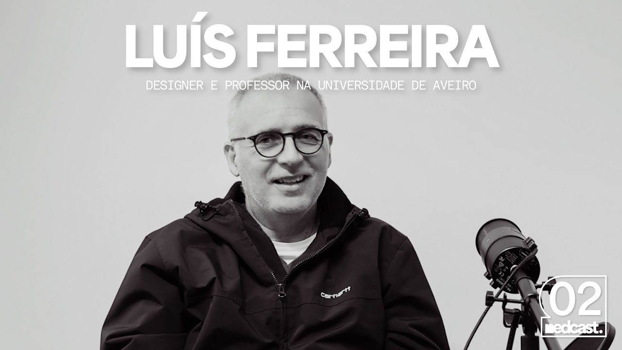 LUÍS FERREIRA | Nedcast. EP.02