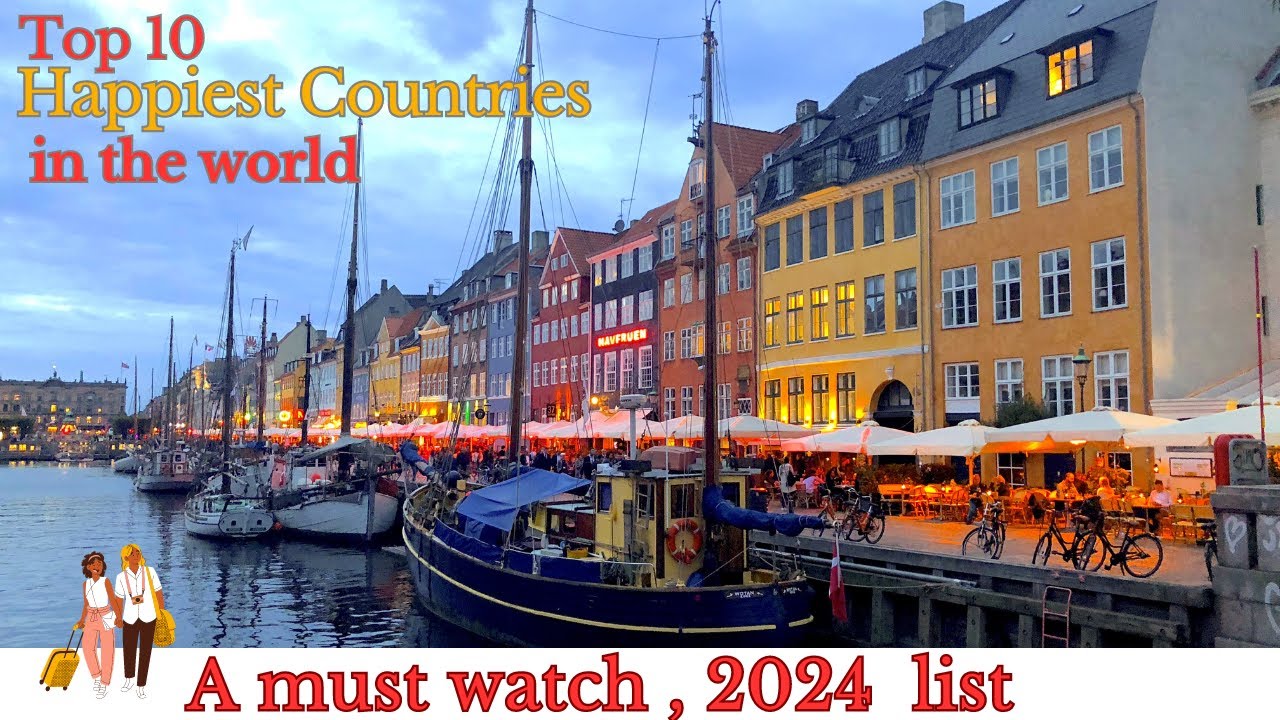 Top 10 The Happiest Countries In The World | 2024 List