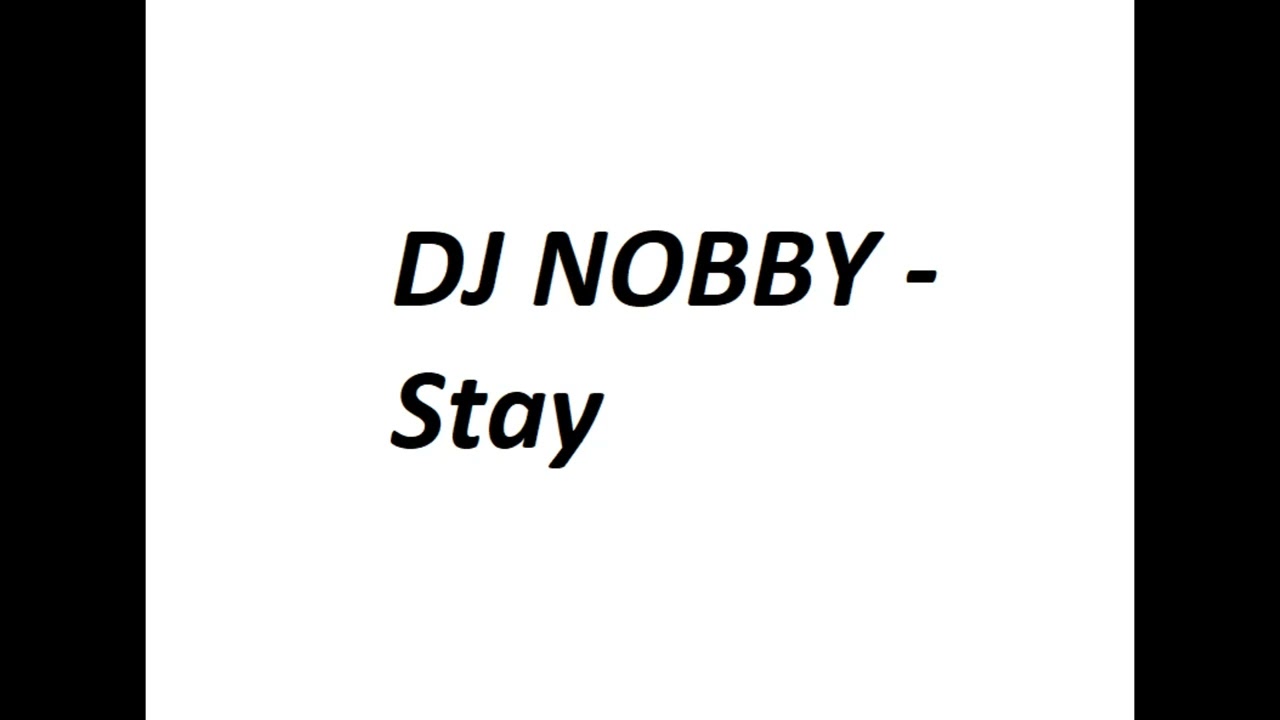 DJ Nobby - Stay