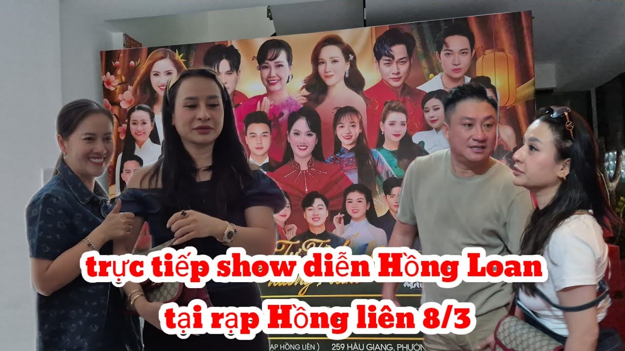 8/3 trực tiếp show diễn Hồng Loan tại rạp Hồng liên quận 6 TP hcm.