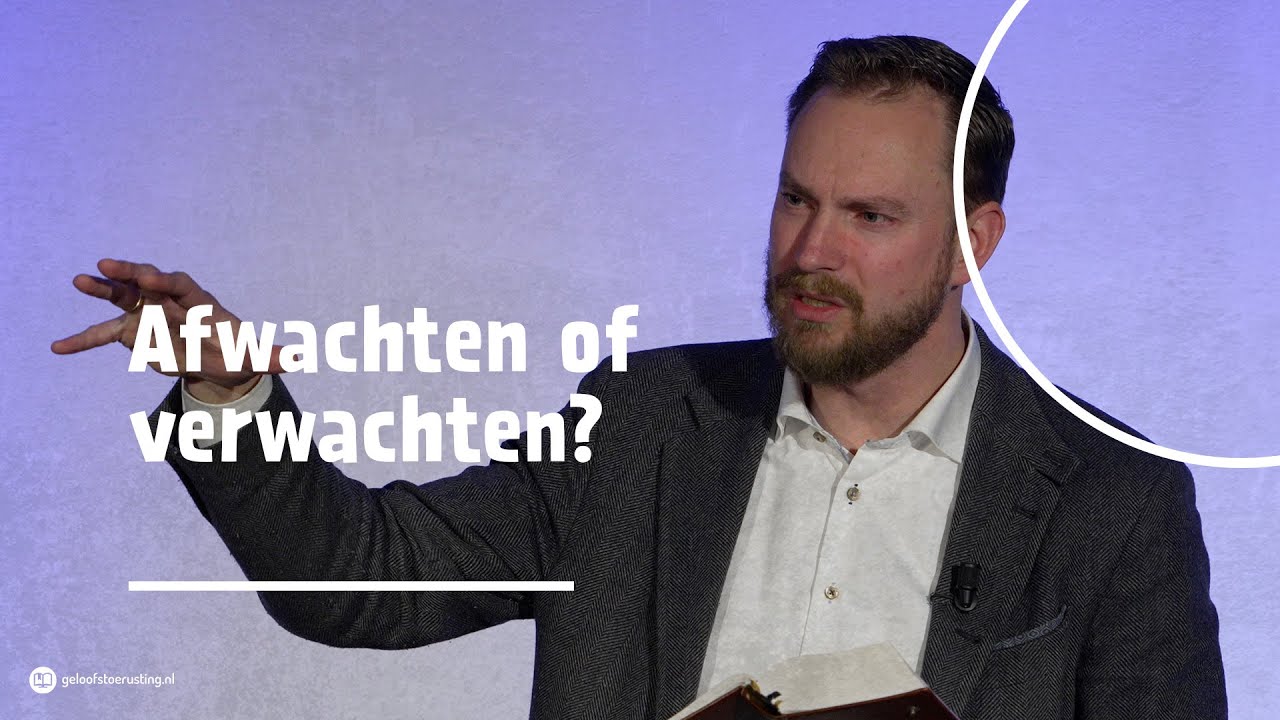Afwachten of verwachten? | ds. A.Th. (Anne) van Olst
