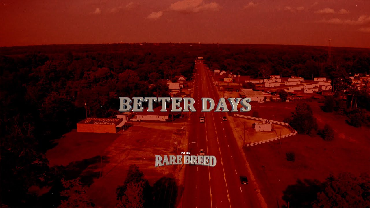 PG RA  - Better Days (Official Audio)