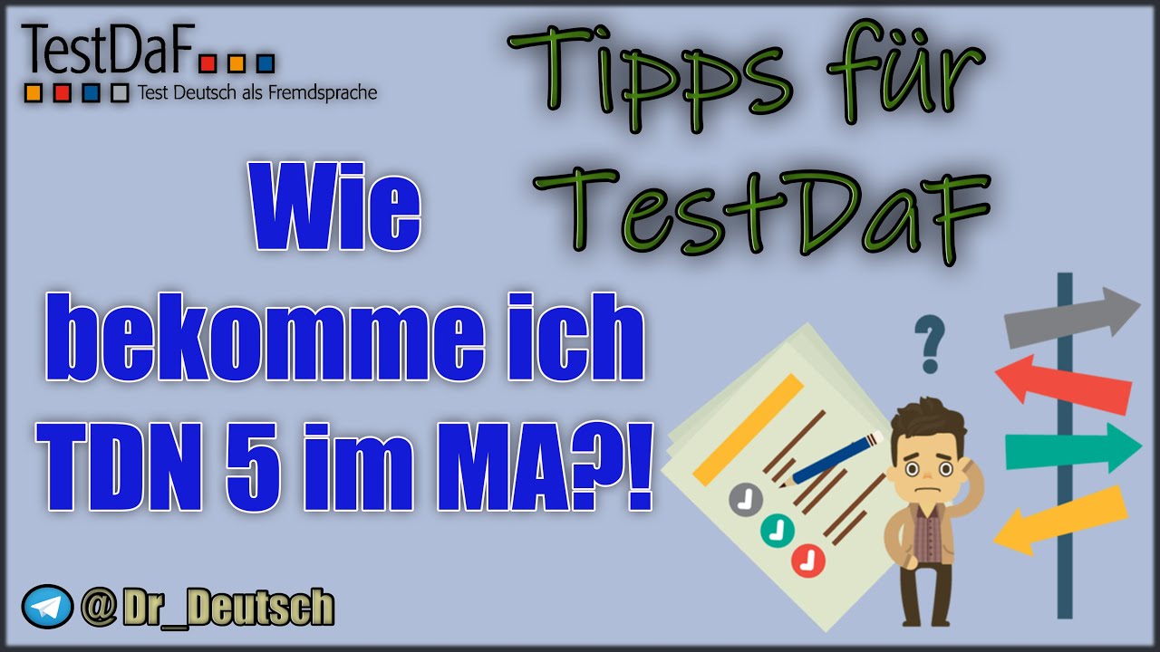 Tipps für TestDaF. Wie bekomme ich TDN 5 im MA?!