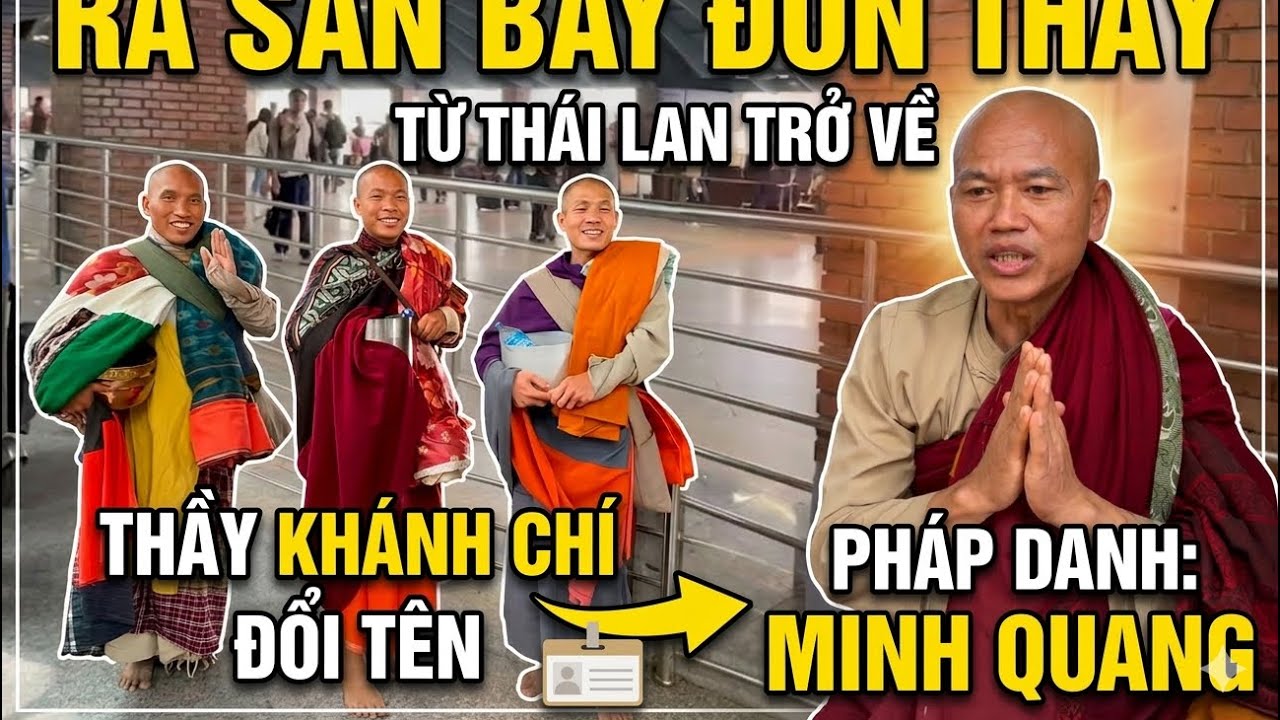 Ra Sân Bay Đón 2  Sư Từ Thailand Thầy Minh Thông Lên Tiếng Nói, Thầy Khánh Chí Đổi Tên Minh Quang