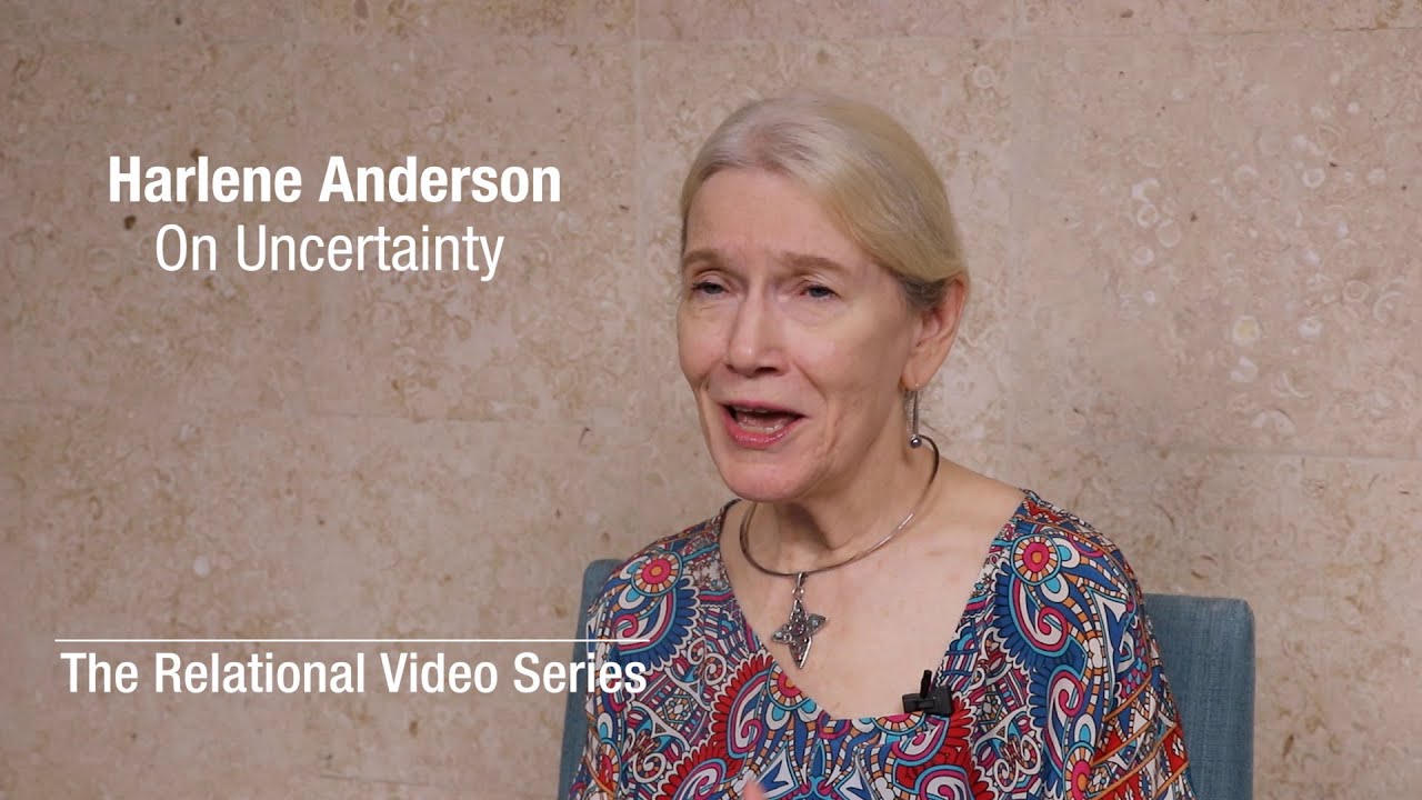 Harlene Anderson - On Uncertainty