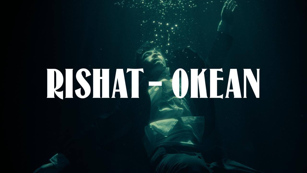 RISHAT - OKEAN (Official Music Video)