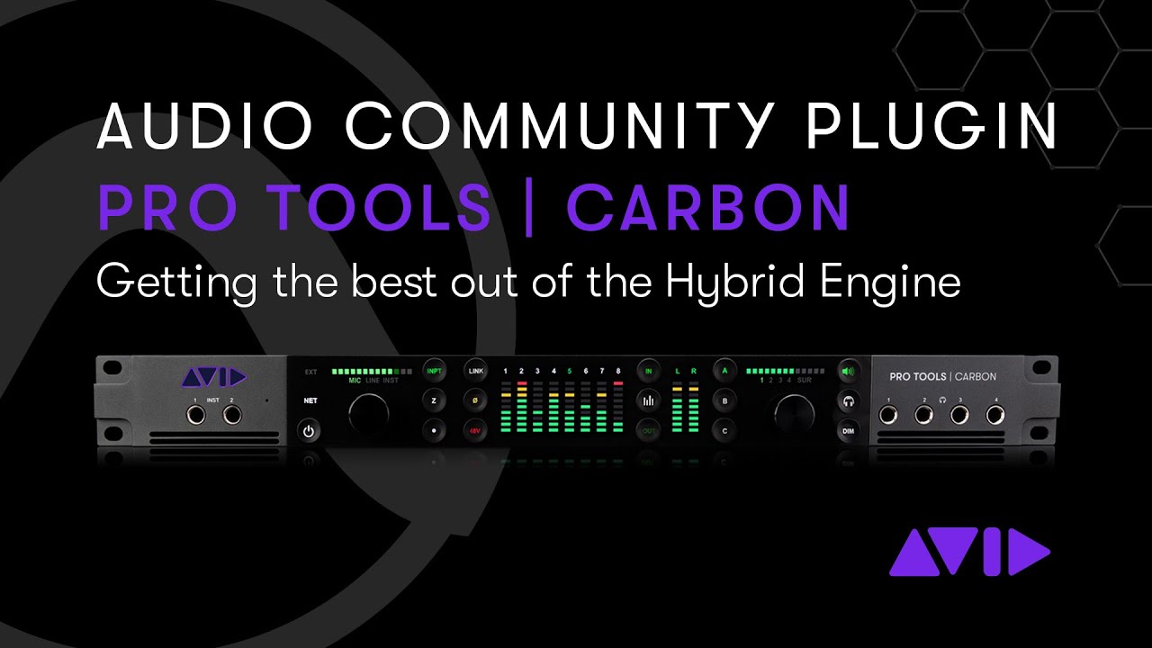 Audio Community Plugin: Pro Tools | Carbon – Getting the best out of the Hybrid Engine