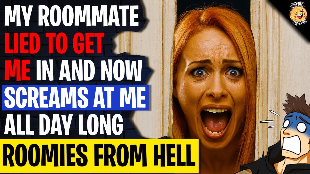 My Roommate Lied To Get Me In And Now SCREAMS At Me All Day | Reading Reddit Stories