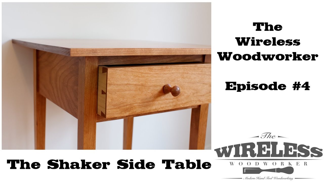 Wireless Woodworker - Ep4 - The Shaker Side Table
