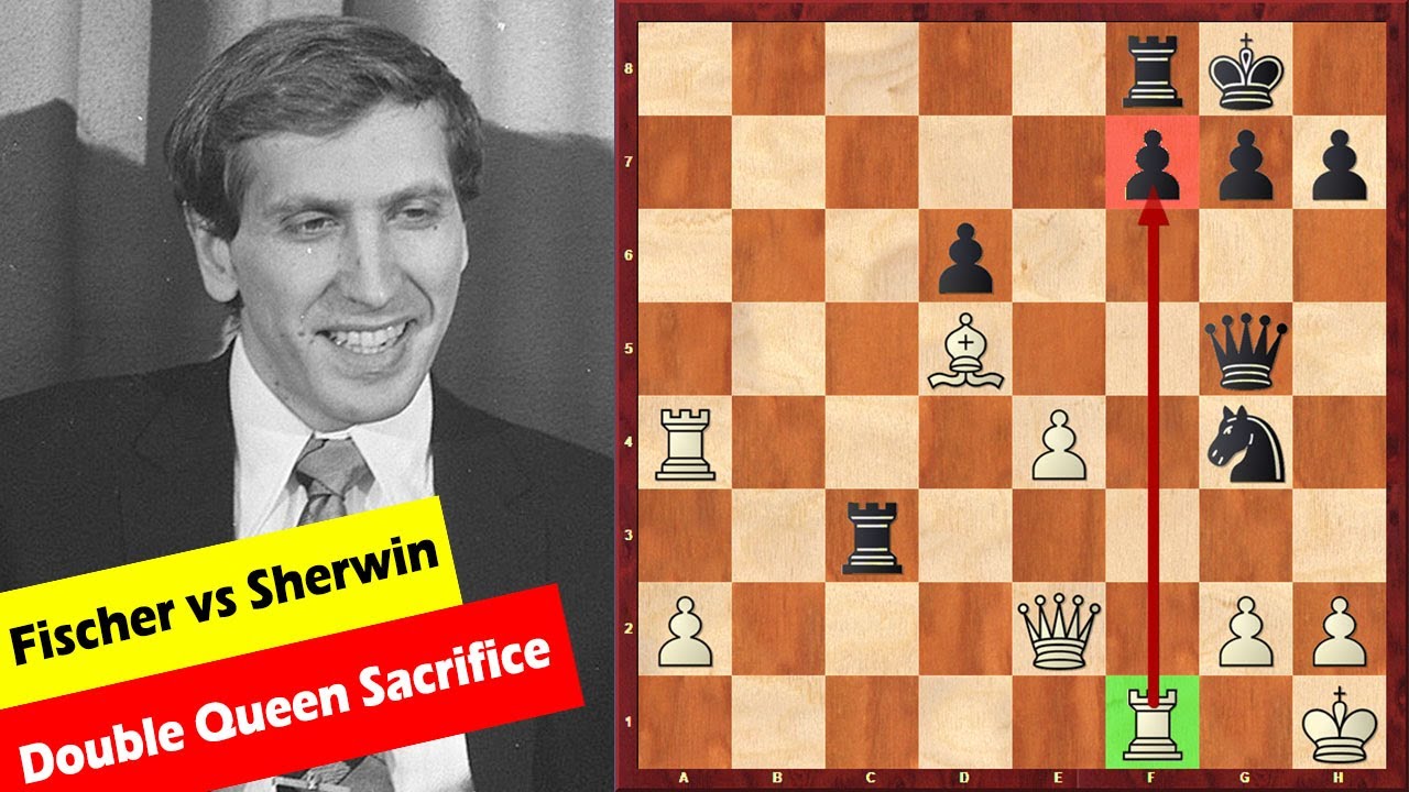 Fischer vs Sherwin! The Famous Double Queen Sacrifice