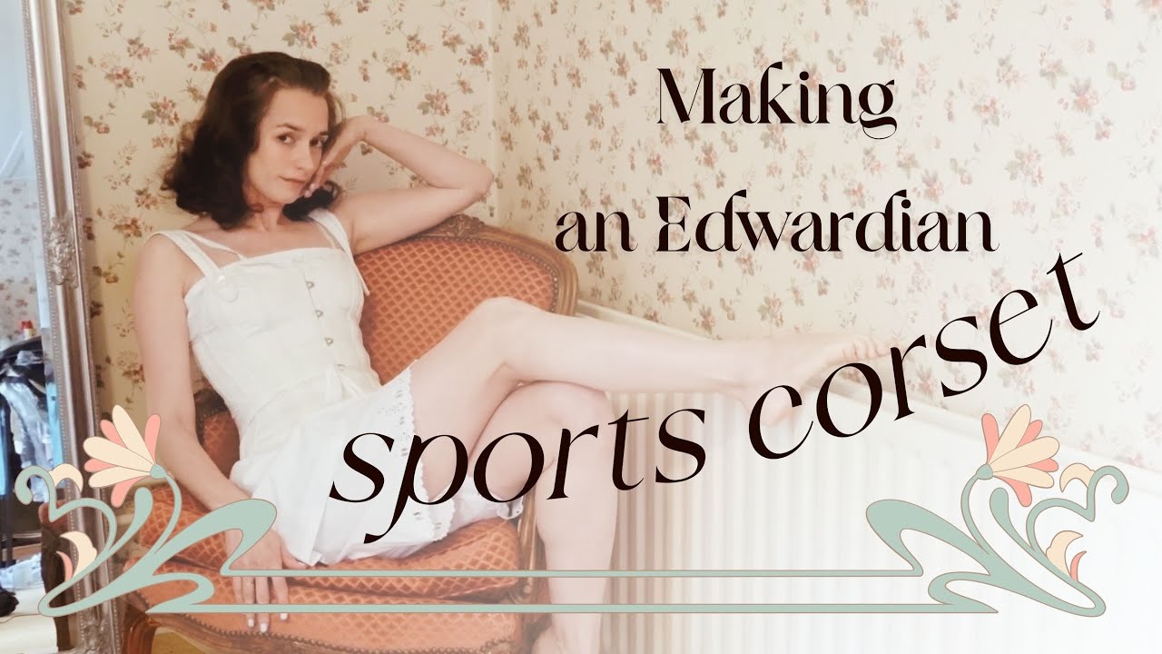 Making an Edwardian Sports Corset – Step 1 of My Edwardian Wardrobe