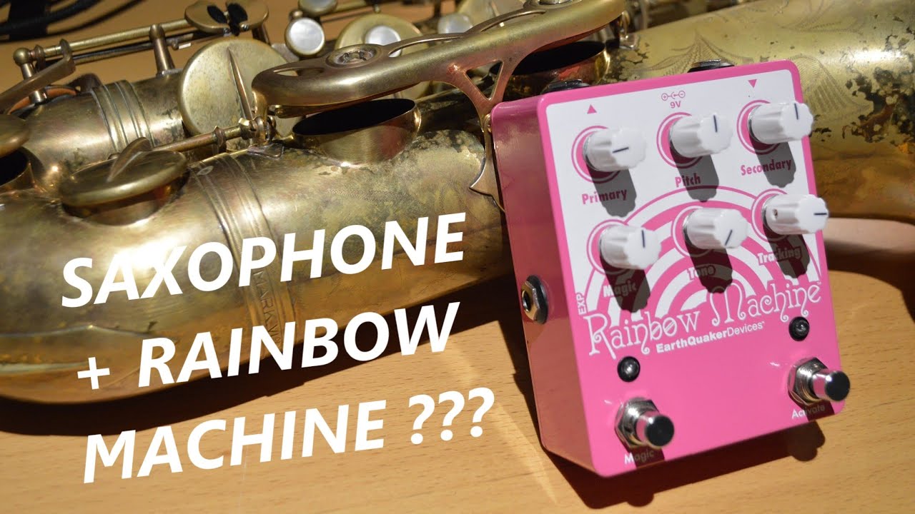 How I use the RAINBOW MACHINE (Earthquaker Devices) with a SAXOPHONE