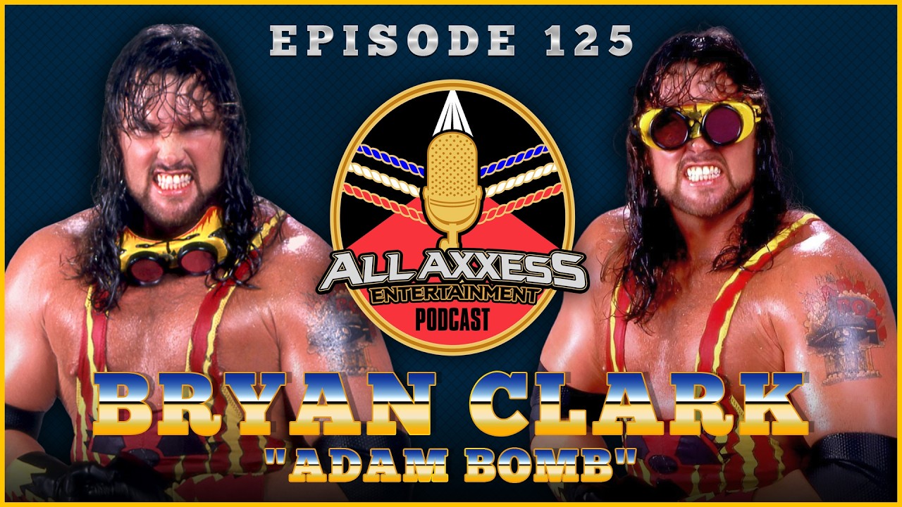 Bryan Clark | All Axxess Podcast #125 w/ Joe Bruen