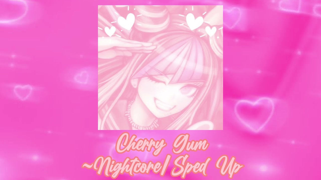 Cherry Gum~Nightcore/Sped up (Dolly Style)