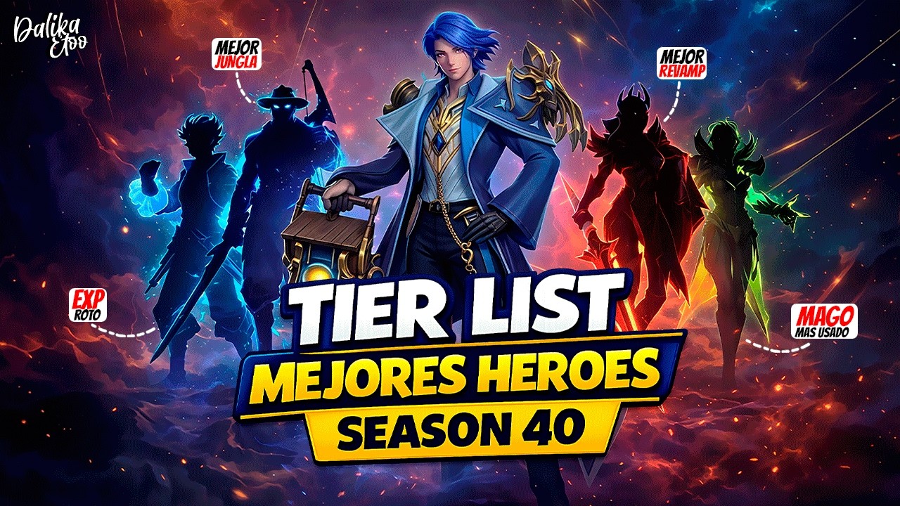 TIER LIST MEJORES HEROES PARA LA SEASON 40 CAMBIOS, AJUSTES Y NUEVO META - MOBILE LEGENDS
